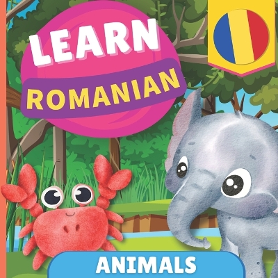 Learn romanian - Animals: Picture book for bilingual kids - English / Romanian - with pronunciations
