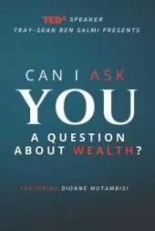 CAN I ASK YOU A QUESTION ABOUT WEALTH?: FEATURING DIONNE MUTAMBISI
