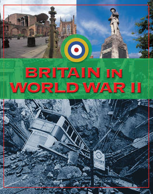 Life In Britain: Britain In World War II