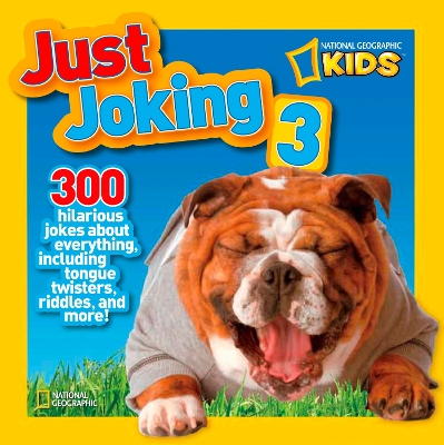 Just Joking 3: 300 Hilarious Jokes About Everything, Including Tongue Twisters, Riddles, and More!