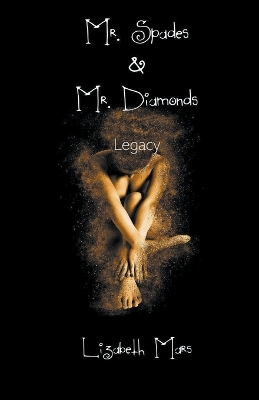 Mr Spades: & Mr Diamonds Legacy