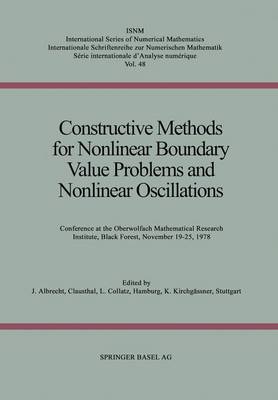 Constructive Methods for Nonlinear Boundary Value Problems and Nonlinear Oscillations: Conference at the Oberwolfach Mathematical Research Institute, Black Forest, November 19-25, 1978