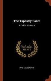 The Tapestry Room: A Child's Romance
