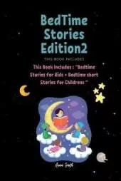 BedTime Stories Edition2: This Book Includes: Bedtime Stories for Kids + Bedtime short Stories for Childrens