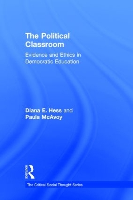 The Political Classroom: Evidence and Ethics in Democratic Education