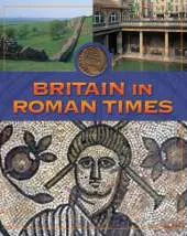 Life In Britain: Britain In Roman Times