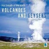Volcanoes and Geysers - Hot Breath of the Earth 2017: Steaming Hot Springs and Volcanoes - Fascinating Natural Spectacles