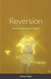 Reversion: Volume 3 in the Trilogy of Trilogies