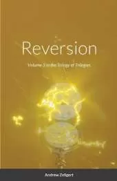 Reversion: Volume 3 in the Trilogy of Trilogies