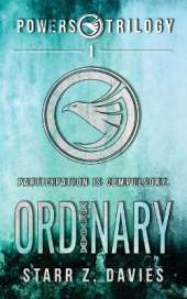 Ordinary: A Young Adult Sci-fi Dystopian (Powers Book 1)