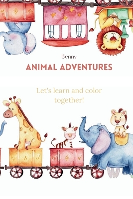 Animal adventures: Let's learn and color together