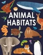 Animal Habitats: Explore sun-baked deserts, untamed jungles, spectacular undersea worlds, and frozen polar regions