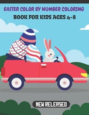 Easter Color By Number: Coloring Book For Kids Ages 4-8: Easter Holidays Featuring Easy and Large Print Designs