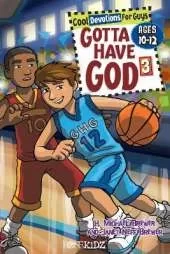 Gotta Have God: Cool Devotions for Guys Ages 10-12