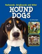 Foxhounds, Greyhounds and Other Hound Dogs