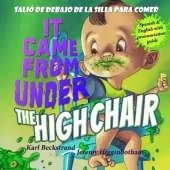 It Came from Under the High Chair - Sali� de debajo de la silla para comer: A Mystery (in English & Spanish)