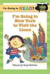 I'm Going to Read (R) (Level 2): I'm Going to New York to Visit the Lions