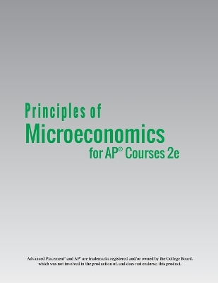 Principles of Microeconomics for AP(R) Courses 2e