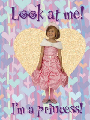 Look at Me! I'm a Princess!