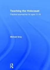 Teaching the Holocaust: Practical approaches for ages 11–18