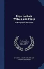 Dogs, Jackals, Wolves, and Foxes: A Monograph of the Canidae
