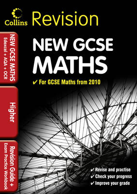 GCSE Maths for Edexcel A+B+AQA B+OCR: Higher: Revision Guide and Exam Practice Workbook
