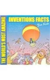 The World's Most Amazing Inventions Facts for Kids