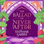 The Ballad of Never After: The second book in the beloved fairytale sensation the Once Upon a Broken Heart series from the global No. 1 bestselling author of Caraval