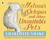 Melissa's Octopus and Other Unsuitable Pets