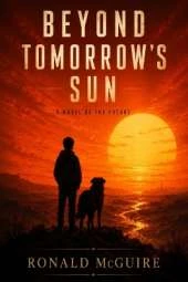Beyond Tomorrow's Sun: A Novel of the Future