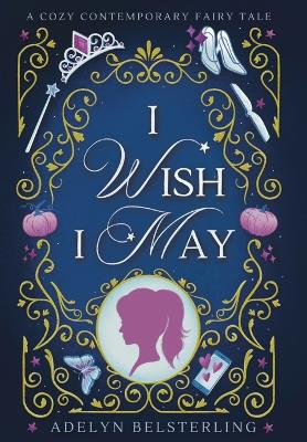 I Wish I May
