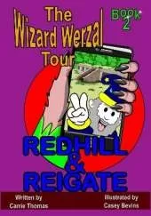 The Wizard Werzal Tour: REDHILL & REIGATE book 2