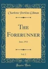 The Forerunner, Vol. 2: June, 1911 (Classic Reprint)