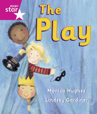Rigby Star Guided: Reception/P1 Pink Level: The Play