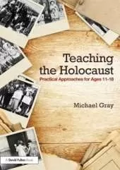 Teaching the Holocaust: Practical approaches for ages 11–18