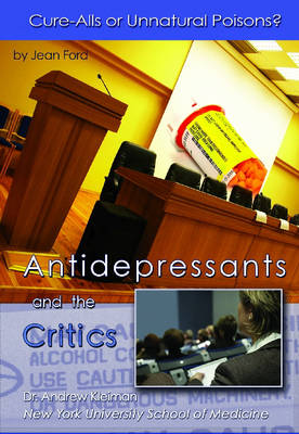 Antidepressants and the Critics: Cure-alls or Unnatural Poisons?
