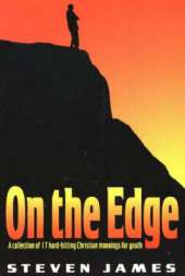 On the Edge: A Collection of 17 Hard-Hitting Christian Monologs for Youth