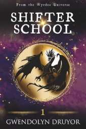 Shifter School: A Wyrdos Universe Novel