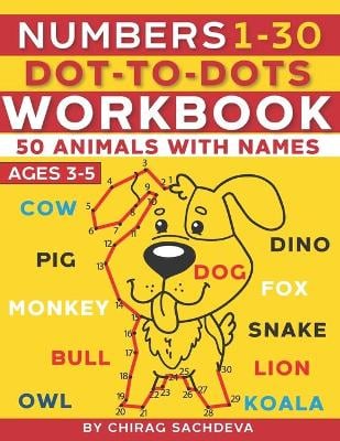 Numbers 1-30 Dot-to-Dots Workbook: 50 Animals with Names for Kids 3-5, like Dog, loin, pig, cow, monkey, snake, koala, owl, dino, fox, bull ...etc and much more!