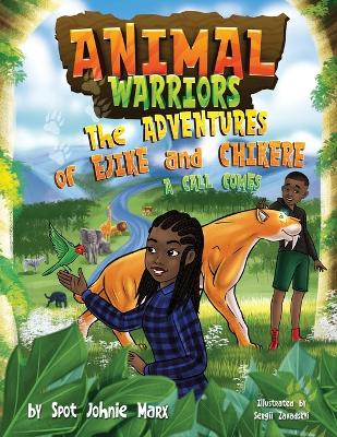 Animal Warriors Adventures of Ejike and Chikere: A Call Comes