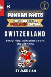 Fun Fan Facts: World Cup Edition - Switzerland: Everything Young Switzerland Fans Should Know