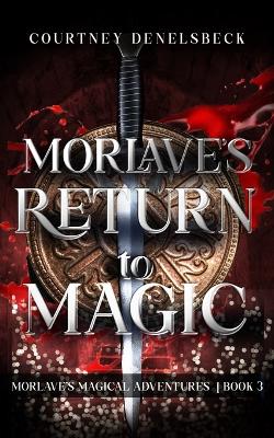 Morlave's Return to Magic