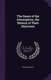 The Gases of the Atmosphere, the History of Their Discovery