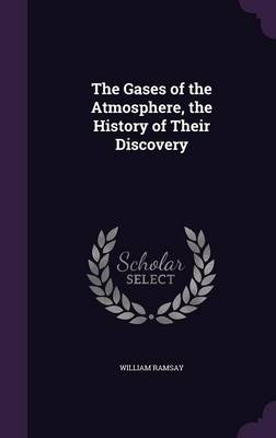 The Gases of the Atmosphere, the History of Their Discovery