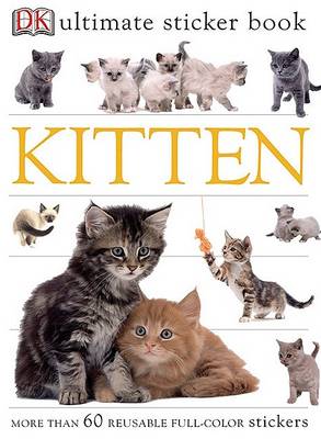 Ultimate Sticker Book: Kitten: More Than 60 Reusable Full-Color Stickers
