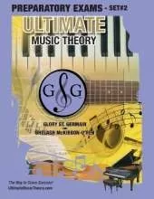Preparatory Music Theory Exams Set #2 - Ultimate Music Theory Exam Series: Preparatory, Basic, Intermediate & Advanced Exams Set #1 & Set #2 - Four Exams in Set PLUS All Theory Requirements!