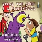 Silas, The Grue and a Didgeridoo: The picture book that nurtures curiosity and imagination while building language skills in children