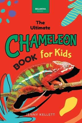 Chameleons The Ultimate Chameleon Book for Kids: Discover Veiled & Panther Chameleons, Habitat STEM Guide & Puzzle Activities