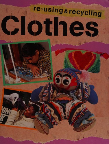 Re-using and Recycling: Clothes