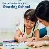 Starting School: Social Stories for Kids